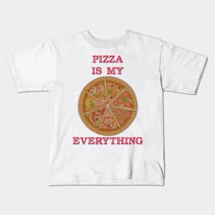 pizza is my everything Kids T-Shirt